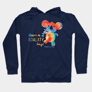 Have a Koalaty Day! Tie Dye © GraphicLoveShop Hoodie